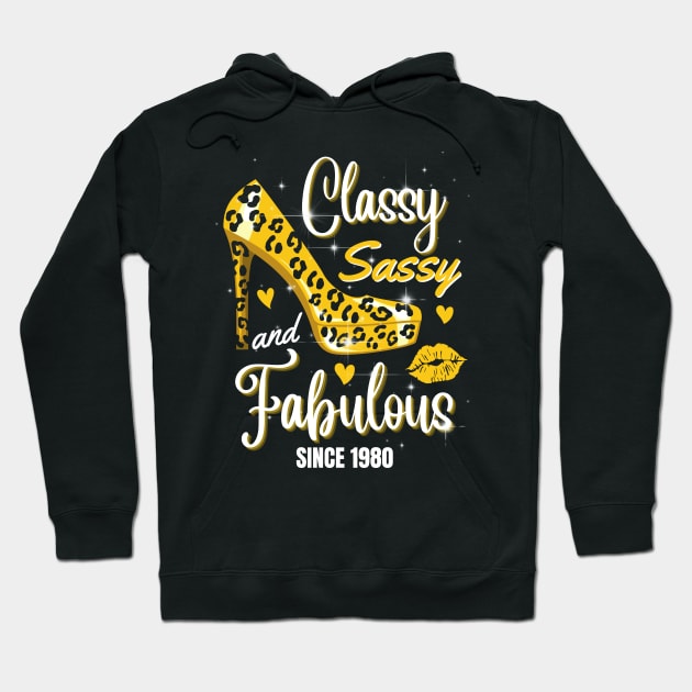 Classy Sassy And Fabulous Since 1980 Hoodie by JustBeSatisfied